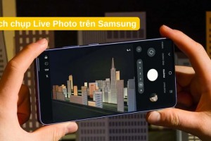 Cách chụp Live Photo trên Samsung đơn giản, ai cũng làm được