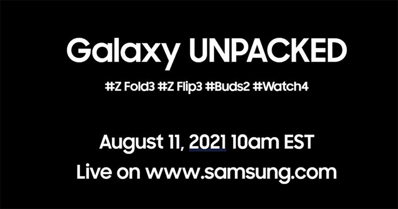 Galaxy Z Fold 3, Z Flip 3, Buds 2 và Watch 4 sẽ được Samsung trình làng vào ngày 11/08