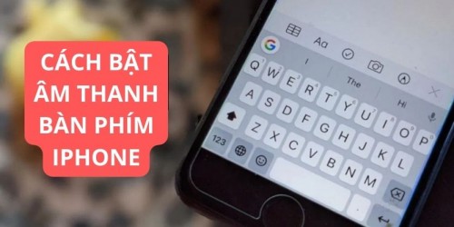 Hướng dẫn cách bật âm thanh bàn phím cho iPhone to rõ hơn