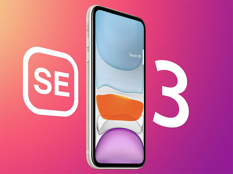 iPhone SE 3 có thể sẽ ra mắt vào nửa đầu năm 2022