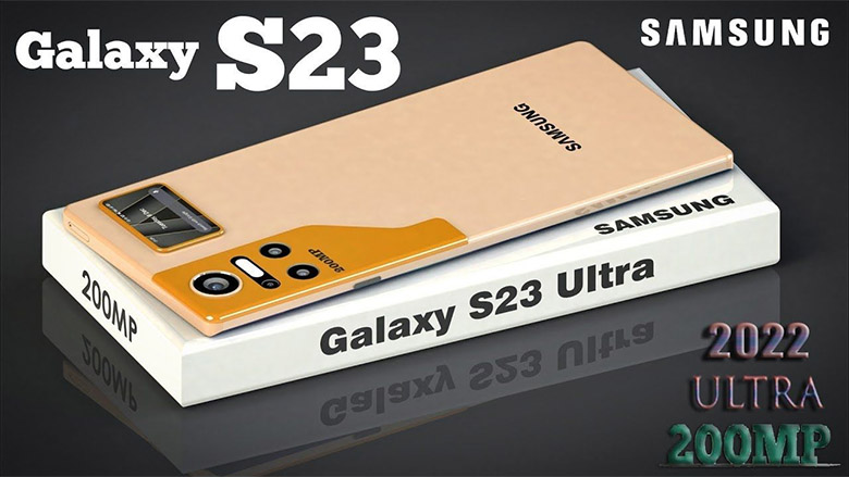 Galaxy S23 Ultra ra mắt sẽ được Samsung trang bị cảm biến 200MP