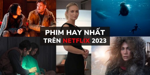 Top 5 phim Netflix hay nhất 2023 do chính khán giả bình chọn