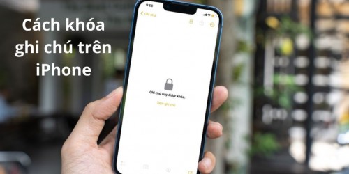 Hướng dẫn cách khóa ghi chú trên iPhone cực đơn giản